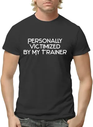 Personally Victimized by My Trainer - Funny Men's Adult Short Sleeve T-Shirt CP05 Black