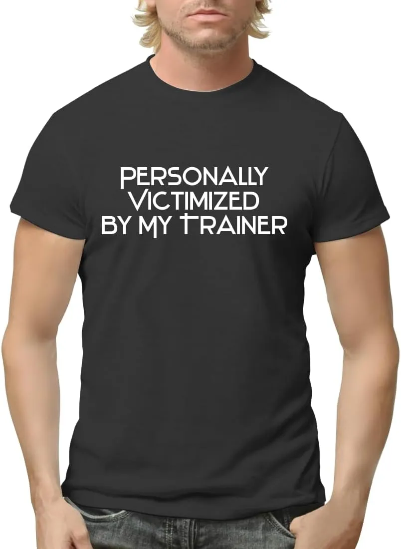Personally Victimized by My Trainer - Funny Men's Adult Short Sleeve T-Shirt CP05 Black