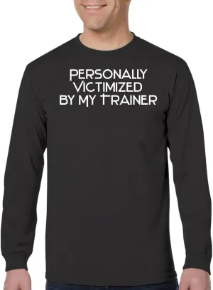 Personally Victimized by My Trainer - Men's Adult Long Sleeve T-Shirt CP05 Black