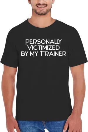 Personally Victimized by My Trainer - New Adult Men's T-Shirt CP05 Black